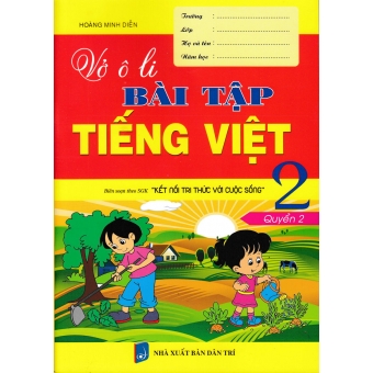 Vở Ô Li Bài Tập Tiếng Việt 2 Quyển 2 (Biên Soạn Theo Chương Trình SGK Kết Nối Tri Thức Với Cuộc Sống)