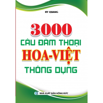 3000 CÂU ĐÀM THOẠI HOA - VIỆT THÔNG DỤNG 