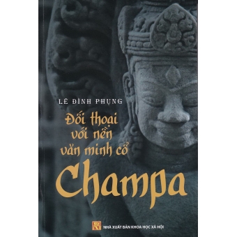 Đối thoại với nền văn minh cổ Champa 