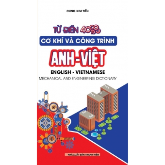  Từ Điển Cơ khí và Công trình Anh - Việt 