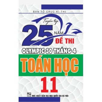 Tuyển Tập 25 Năm Đề Thi Olympic 30 Tháng 4 - Toán Học 11